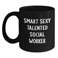 Load image into Gallery viewer, Funny Social Worker Gifts from Friends, Black Coffee Mug for Christmas Unique Gifts, Smart Sexy Talented Social Worker Quote - Main