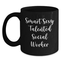 Load image into Gallery viewer, Funny Gifts for Social Worker Men Women Friends Coworkers, Smart Sexy Talented Social Worker Quote, Black Coffee Mug for Christmas Morning - Main