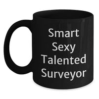 Load image into Gallery viewer, Smart Sexy Talented Surveyor Mug, Funny Quote, Gift for Surveyor Friends, Unique Christmas Unique Gifts from Men, for Surveyor Lovers - Main