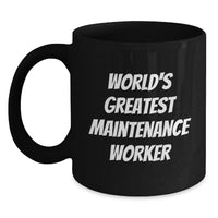Load image into Gallery viewer, Funny Maintenance Worker Gifts for Men, Unique Black Coffee Mug from Friends, Best 'World's Greatest Maintenance Worker' Quote Mug for Christmas Unique Gifts - Main