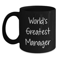 Load image into Gallery viewer, Funny World's Greatest Manager Gift for Men's Black Coffee Mugs, Unique Valentine's Unique Gifts from Friend to Boss - Main