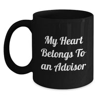 Load image into Gallery viewer, Funny Advisor Gifts, Graduation Unique Gifts from Men, Women, Friends, or Family - Black Coffee Mug with 'My Heart Belongs To An Advisor' Quote - Main