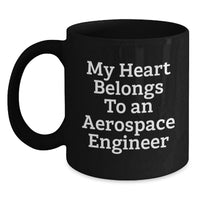Load image into Gallery viewer, Funny 'My Heart Belongs To An Aerospace Engineer' Gifts for the Aerospace Engineer in Your Life - Black Ceramic Coffee Mug, Perfect Graduation Unique Gifts from Friends or Family - Main