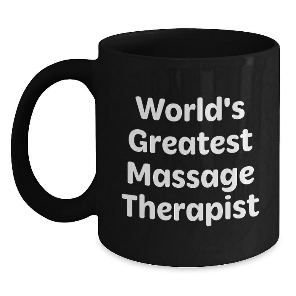 Funny Massage Therapist Gifts, World's Greatest Quote, Black Coffee Mug for Birthday, Gifts from Friends to Massage Therapist - Main