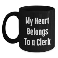 Load image into Gallery viewer, Funny Clerk Gifts for Men, My Heart Belongs To A Clerk Black Coffee Mug, Unique Christmas Unique Gifts from Friends - Main