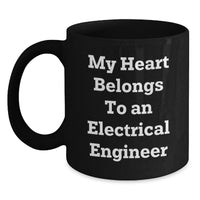 Load image into Gallery viewer, My Heart Belongs To An Electrical Engineer Funny Christmas Unique Gift for Electrical Engineers Black Coffee Mug - Main