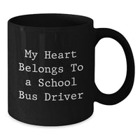Load image into Gallery viewer, Funny School Bus Driver Gifts from Friends, Inspirational Black Coffee Mugs for School Bus Driver, My Heart Belongs To A School Bus Driver Graduation Unique Gifts - Additional
