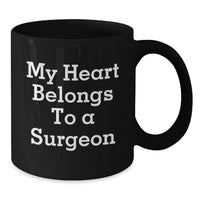 Load image into Gallery viewer, Funny Gifts from Friends for Surgeon Men Graduation Unique Black Coffee Mugs My Heart Belongs To A Surgeon Quote - Additional