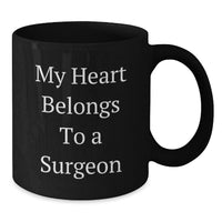 Load image into Gallery viewer, Funny Quote Gifts from Friends to a Special Surgeon Black Coffee Mug - Graduation Unique Gifts, Perfect for Men - My Heart Belongs To A Surgeon Mug, Great for Coworkers, Family, Men, Women - Additional