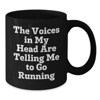 Load image into Gallery viewer, Funny Running Gifts for Him, Birthday Unique Black Coffee Mug, 'The Voices In My Head Are Telling Me To Go Running' - Additional
