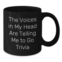 Load image into Gallery viewer, Funny Trivia Gifts for Men, Women, Friends, Coworkers, Family - Black Coffee Mug with The Voices In My Head Are Telling Me To Go Trivia Quote, Birthday Unique Gifts from Friends, Family, Coworkers - Additional
