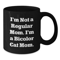 Load image into Gallery viewer, Funny Bicolor Cat Mom Gifts for Women Graduation Unique Black Coffee Mug - I'm Not A Regular Mom - Additional