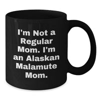 Load image into Gallery viewer, Funny Alaskan Malamute Dog Mom Gifts, I'm Not A Regular Mom. I'm An Alaskan Malamute Mom. Black Coffee Mug for Christmas Unique Gifts from Family to Alaskan Malamute Dog Owners - Additional
