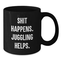 Load image into Gallery viewer, Funny Juggling Gifts from Friends for Juggling Enthusiasts Juggling Black Coffee Mug Christmas Unique - Additional