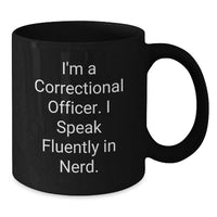 Load image into Gallery viewer, Funny Correctional Officer Gifts from Women for Correctional Officers on Graduation Unique Gifts - Black Coffee Mug with 'I'm A Correctional Officer. I Speak Fluently In genius.' - Additional
