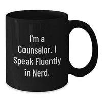 Load image into Gallery viewer, Funny Counselor Coffee Mug Gifts from Friends for Christmas - I'm A Counselor. I Speak Fluently In genius. Black Coffee Mug - Additional