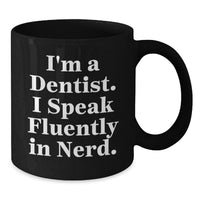 Load image into Gallery viewer, Unique Gift for Dentist Friends, Funny Quote Black Coffee Mug, Gifts from Men, Women, or Coworkers for Graduation - Additional