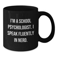 Load image into Gallery viewer, Funny School Psychologist Gifts for Men Women Friends Coworkers - 'I Speak Fluently In genius' Black Coffee Mug Christmas Unique Ideas - Additional