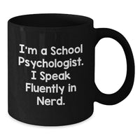 Load image into Gallery viewer, Funny School Psychologist Gifts from Friends - Men - Women - Family - School Psychologist Black Coffee Mug for Christmas Unique Gifts - Additional