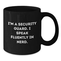 Load image into Gallery viewer, Security Guard Gifts, Funny Mug for Men, 'I'm A Security Guard. I Speak Fluently In genius.', Christmas Unique Gifts from Friends - Additional