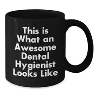 Load image into Gallery viewer, Funny Dental Hygienist Gifts from Men to Friends, This Is What An Awesome Dental Hygienist Looks Like Graduation Unique Gifts for Dental Hygienist, Black Coffee Mug - Additional