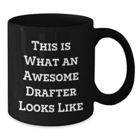 Load image into Gallery viewer, This Is What An Awesome Drafter Looks Like Funny Gifts for Drafter Birthday Unique Black Coffee Mug from Friends - Additional