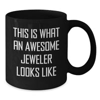 Load image into Gallery viewer, Funny Jeweler Gifts for Men, Women, Friends, Coworkers - Black Coffee Mug with This Is What An Awesome Jeweler Looks Like Quote, Birthday Unique Gifts from Family - Additional