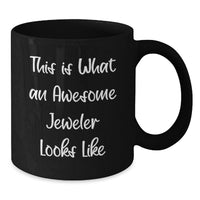 Load image into Gallery viewer, Funny Jeweler Gifts for Birthday from Friends, Black Coffee Mug Quote 'This Is What An Awesome Jeweler Looks Like', Unique Gifts for Jeweler - Additional