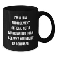 Load image into Gallery viewer, Funny Law Enforcement Officer Gifts from Family - I'm Not a Magician Black Coffee Mug for Christmas Unique Presents - Additional