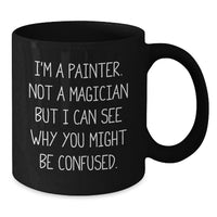 Load image into Gallery viewer, Funny Painter Gifts from Friends, Unique Black Coffee Mug for Painter, Graduation Unique Gifts - Additional