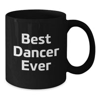 Load image into Gallery viewer, Funny Dancer Gifts from Friends for Dancer Enthusiasts Black Coffee Mug Christmas Unique Presents - Additional
