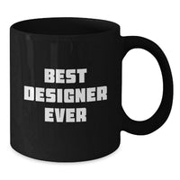 Load image into Gallery viewer, Designer Quotes Funny Mugs Black Coffee Gifts for Men Women Friends Family from Best Designer Ever - Additional