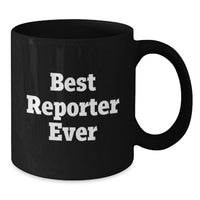 Load image into Gallery viewer, Funny Reporter Gifts from Friends for Best Reporter Ever - Black Coffee Mug for Men, Women, Coworkers, Family - Unique Christmas Unique Gifts Ideas - Additional