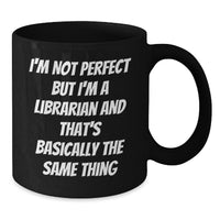 Load image into Gallery viewer, Funny Librarian Quote Gifts for Her from Friends, Unique Black Coffee Mug for Graduation - Additional
