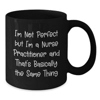 Load image into Gallery viewer, Funny Nurse Practitioner Gifts from Men to Women, Black Coffee Mug, Birthday Unique - Additional