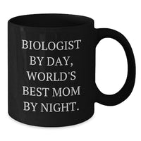 Load image into Gallery viewer, Funny Biologist Gifts for Her - Biologist Mom Black Coffee Mug, 11oz or 15oz, Microwave and Dishwasher Safe, Gifts from Mom to Biologist Daughter for Graduation - Additional
