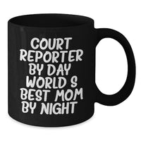 Load image into Gallery viewer, Funny Court Reporter Gifts from Men to Women, Unique Black Coffee Mug, Court Reporter By Day, World's Best Mom By Night. - Additional