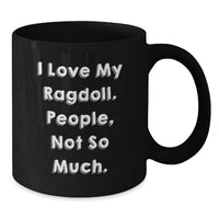Load image into Gallery viewer, Funny Ragdoll Cat Black Coffee Mug Gifts for Cat Lovers from Family - Additional