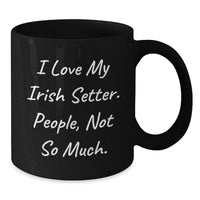 Load image into Gallery viewer, Irish Setter Dog Lover's Funny Quote Black Coffee Mug Gifts for Men from Family - Additional