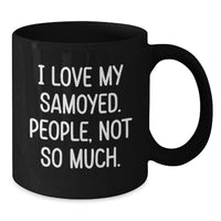 Load image into Gallery viewer, Funny Samoyed Dog Black Coffee Mug Gifts from Friends for Christmas Unique - Additional