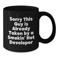 Load image into Gallery viewer, Funny Developer Birthday Unique Gift, Black Coffee Mug 'Sorry This Guy Is Already Taken By A Smokin' Hot Developer' from Friends, Unique Birthday Unique Gifts for Men, Women, Coworkers, Family - Additional
