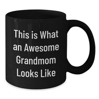 Load image into Gallery viewer, Funny Grandmom Quotes Black Coffee Mug Gift Ideas for Grandmom's Birthday - Additional