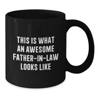 Load image into Gallery viewer, Funny Father-in-law Gifts for Birthday, Black Coffee Mug, Perfect for Husband's Dad from Family - Additional