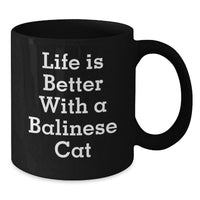 Load image into Gallery viewer, Funny Balinese Cat Gifts for Men from Friends - Black Coffee Mug, Life Is Better With A Balinese Cat - Additional