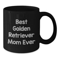 Load image into Gallery viewer, Funny Golden Retriever Mom Ever Gifts from Mom to Golden Retriever Dog Lover - Best Black Coffee Mug for Graduation Unique Gifts - Additional

