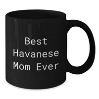 Load image into Gallery viewer, Funny Havanese Dog Mom Gifts from Friends for Graduation Unique Best Havanese Mom Ever Black Coffee Mug - Additional
