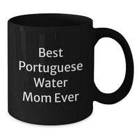 Load image into Gallery viewer, Funny Portuguese Water Dog Mom Gifts from Family to Portuguese Water Dog Lover Friends, Best Portuguese Water Mom Ever Graduation Unique Gifts, Black Coffee Mug for Portuguese Water Dog Moms - Additional
