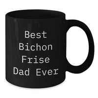 Load image into Gallery viewer, Funny Bichon Frise Dog Birthday Unique Gifts from Dad for Dog Lovers Black Coffee Mug - Additional