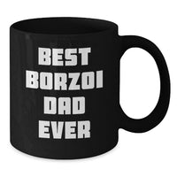 Load image into Gallery viewer, Funny Borzoi Dog Gifts from Dad for Best Borzoi Dad Ever, Black Coffee Mug, Birthday Unique Gifts - Additional