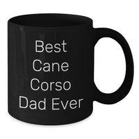 Load image into Gallery viewer, Funny Cane Corso Dog Black Coffee Mugs Gifts for Men from Best Dad Ever Birthday Unique Gifts - Additional